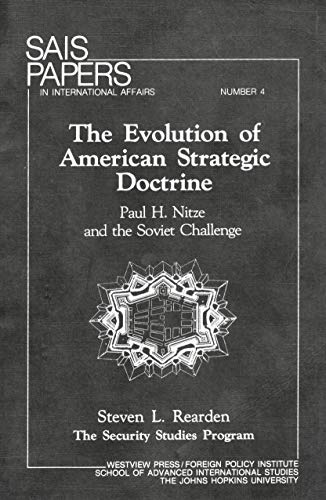 Stock image for The Evolution of American Strategic Doctrine : Paul H. Nitze and the Soviet Challenge for sale by Better World Books