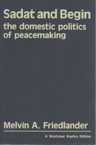 9780865319493: Sadat And Begin: The Domestic Politics Of Peacemaking (Westview Replica Edition)