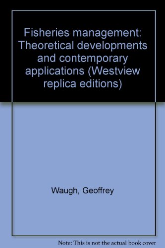 Stock image for Fisheries Management: Theoretical Developments and Contemporary Applications (a Westview Replica Edition) for sale by Alien Bindings