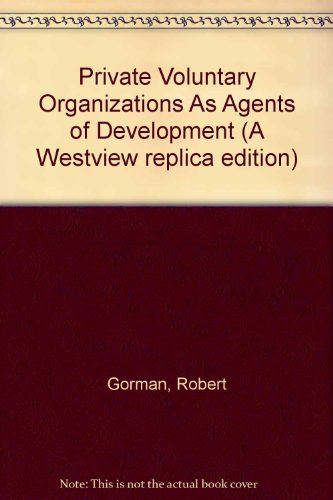 Stock image for Private Voluntary Organizations As Agents Of Development (Westview Replica Edition) for sale by Wonder Book