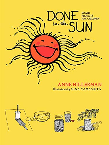 Beispielbild fr Done in the Sun : Solar Projects for Children zum Verkauf von Better World Books