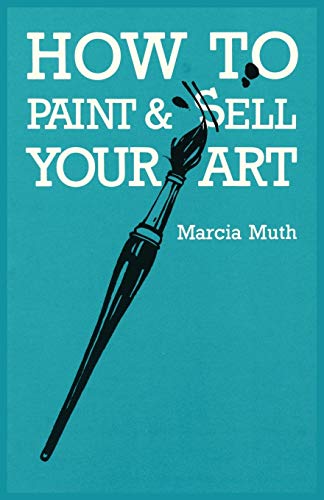 Stock image for How To Paint & Sell Your Art for sale by Chiron Media