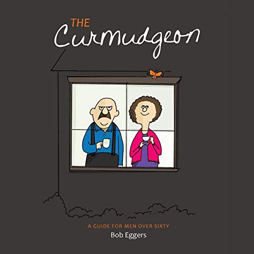 Stock image for The Curmudgeon, A Guide for Men Over Sixty for sale by WorldofBooks