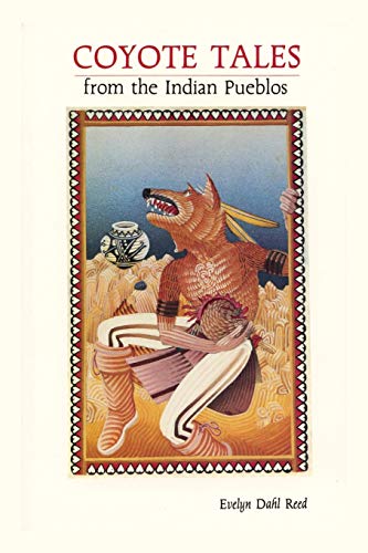 Beispielbild fr Coyote Tales from the Indian Pueblos zum Verkauf von Wonder Book