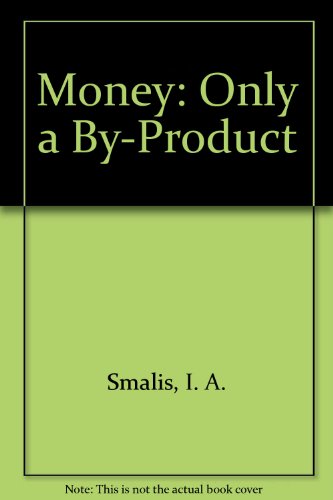 Money: Only a By-Product