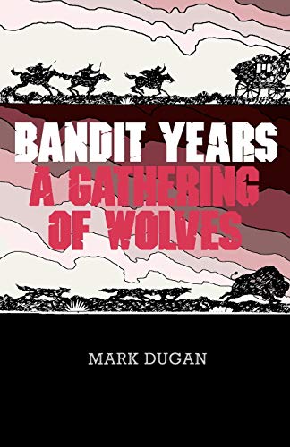 9780865341012: Bandit Years: A Gathering of Wolves