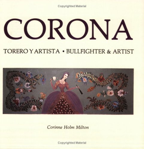 Corona: Bullfighter and Artist/Torero Y Artista (English and Spanish Edition)