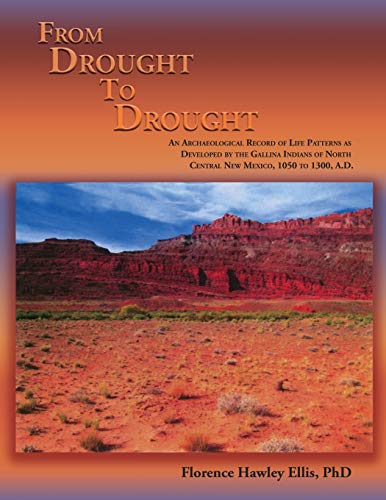 From Drought to Drought - An Archaeological Record of Life Patterns As Developed by the Gallina I...