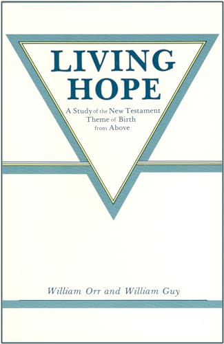 Stock image for Living Hope: A Study of the New Testament Theme of Birth from Above for sale by Chiron Media