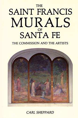 9780865341371: The Saint Francis Murals of Santa Fe: The Commission and the Artists
