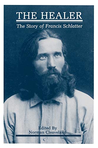 Imagen de archivo de The Healer: The Story of Francis Schlatter a la venta por HPB Inc.