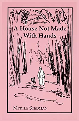 Stock image for House Not Made with Hands : A Biography for sale by Better World Books: West