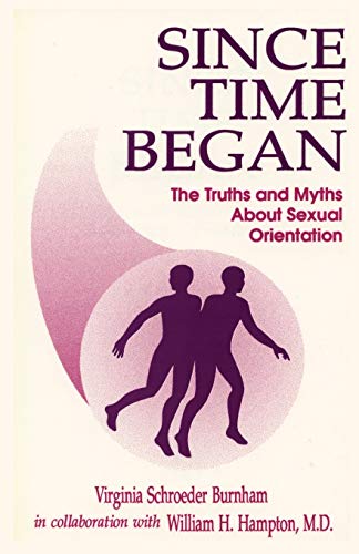 Stock image for Since Time Began: The Truths and the Myths About Sexual Orientation for sale by Lakeside Books