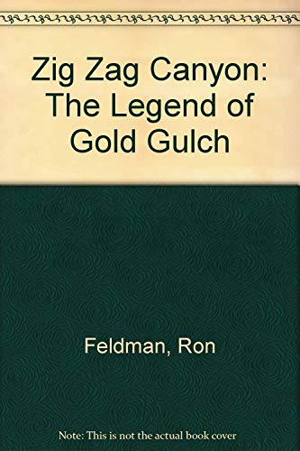 Beispielbild fr Zigzag Canyon: The Legend of Gold Gulch zum Verkauf von SecondSale