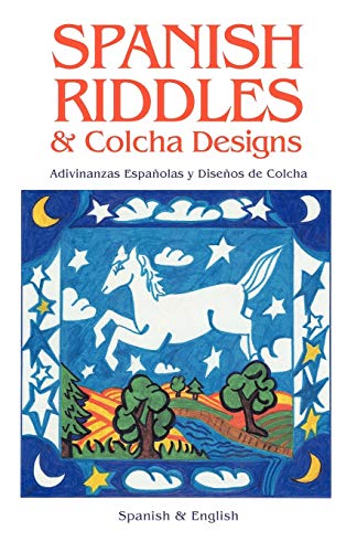 Stock image for Spanish Riddles Colcha Designs / Adivinanzas espaolas y diseos de colcha for sale by Friends of  Pima County Public Library