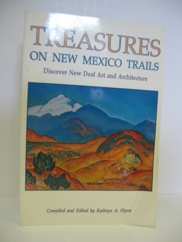 Treasures on New Mexico Trails: Discovery of New Deal Art and Architecture