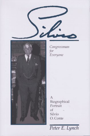 Imagen de archivo de Silvio: Congressman for Everyone : A Biographical Portrait of Silvio O. Conte a la venta por Wonder Book