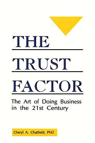 Stock image for The Trust Factor: The Art of Doing Business in the Twenty-First Century for sale by Lakeside Books