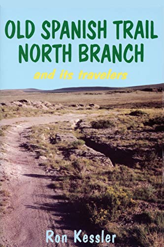 Stock image for Old Spanish Trail North Branch: Stories of the Exploration of the American Southwest for sale by ThriftBooks-Atlanta