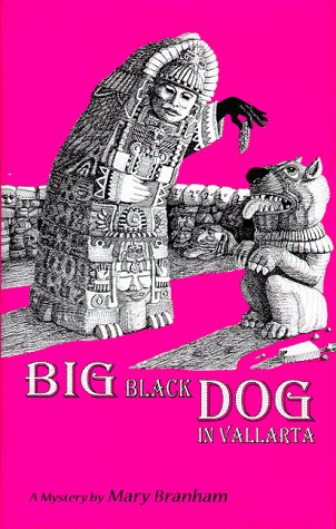 Stock image for Big Black Dog in Vallarta for sale by Bookmarc's