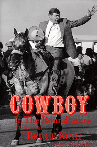 9780865342804: Cowboy in the Roundhouse: A Political Life