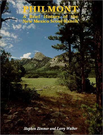 Philmont: A Brief History of the New Mexico Scout Ranch (9780865342934) by Zimmer, Stephen; Walker, Larry