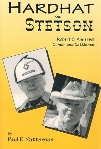 Stock image for Hardhat and Stetson: Robert O. Anderson, Oilman and Cattleman for sale by Front Cover Books