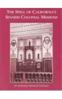 Beispielbild fr The Spell of California's Spanish Colonial Missions : A Guidebook and History zum Verkauf von Better World Books: West