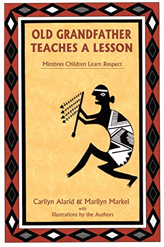 Stock image for Old Grandfather Teaches a Lesson: Mimbres Children Learn Respect [SIGNED] for sale by BASEMENT BOOKS