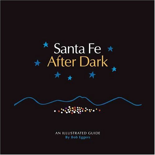 Beispielbild fr Santa Fe After Dark: An Illustrated Guide zum Verkauf von Front Cover Books