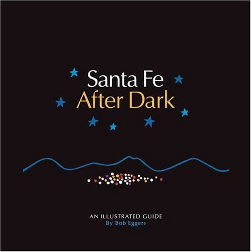 Stock image for Santa Fe After Dark: An Illustrated Guide for sale by ThriftBooks-Atlanta