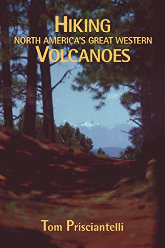 Stock image for Hiking North America's Great Western Volcanoes for sale by BASEMENT BOOKS