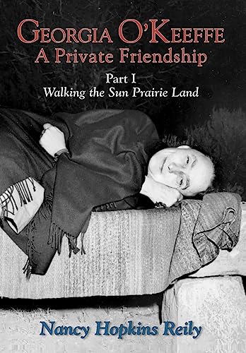 Stock image for Georgia O'keeffe, a Private Friendship Pt. 1 : Walking the Sun Prairie Land for sale by Better World Books