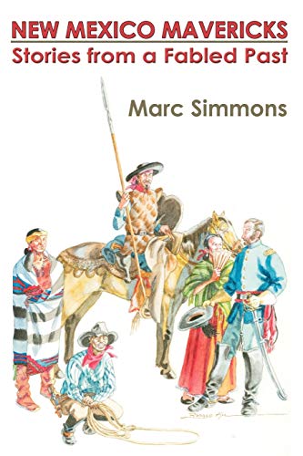 New Mexico Mavericks (Softcover): Stories from a Fabled Past (9780865344679) by Simmons, Marc