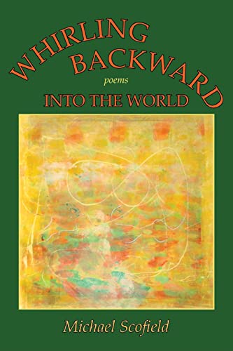 Stock image for Whirling Backward into the World : Poems for sale by Better World Books