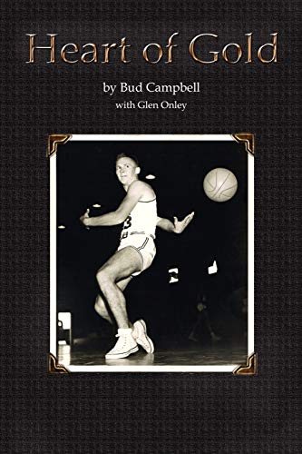 Heart of Gold, A Basketball Player's Legacy (9780865344761) by Campbell, Bud; Campbell, Photographer John