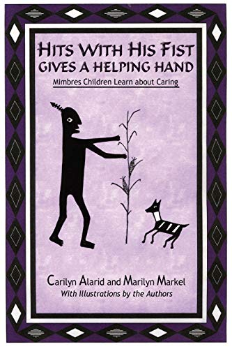 Stock image for Hits With His Fist Gives A Helping Hand, Mimbres Children Learn About Caring [SIGNED] for sale by BASEMENT BOOKS