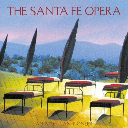 Beispielbild fr The Santa Fe Opera: An American Pioneer zum Verkauf von Books of the Smoky Mountains