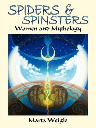 9780865345874: Spiders and Spinsters: Women and Mythology