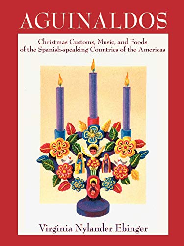 Beispielbild fr Aguinaldos: Christmas Customs, Music, and Foods of the Spanish-speaking Countries of the Americas zum Verkauf von HPB-Emerald