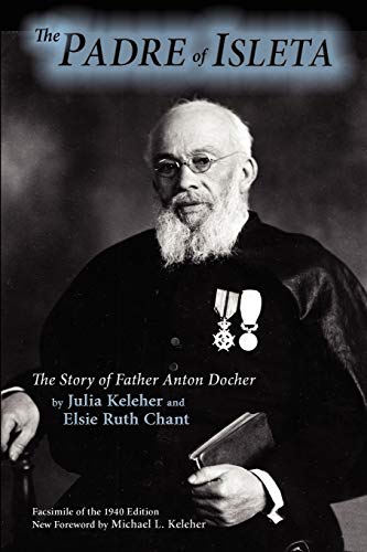9780865347144: The Padre of Isleta: Facsimile of 1940 Edition: The Story of Father Anton Docher