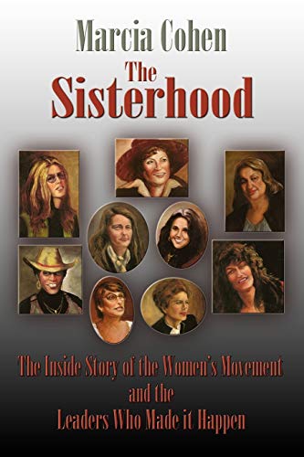 9780865347236: The Sisterhood: The Inside Story of the Women's Movement and the Leaders Who Made it Happn