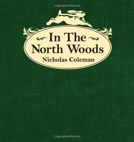 IN THE NORTH WOODS: A STORY FOR ALL AGES