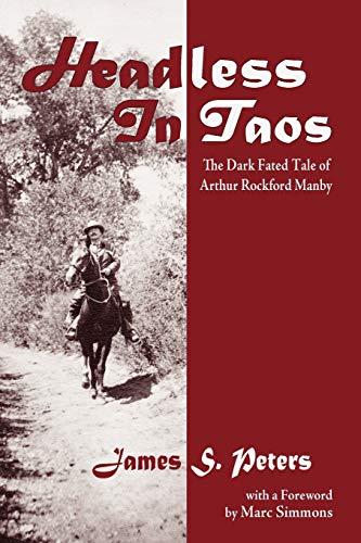 Beispielbild fr Headless in Taos : The Dark Fated Tale of Arthur Rockford Manby zum Verkauf von Buchpark