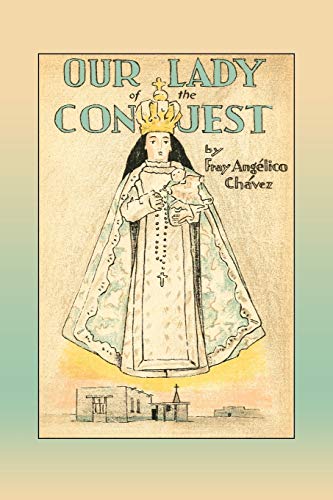 Imagen de archivo de Our Lady of the Conquest (Southwest Heritage) a la venta por Jenson Books Inc