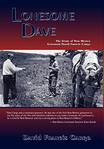 Imagen de archivo de Lonesome Dave: The Story of New Mexico Governor David Francis Cargo a la venta por Xochi's Bookstore & Gallery