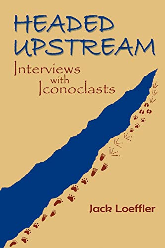 9780865347557: Headed Upstream: Interviews with Iconoclasts (Southwest Heritage)