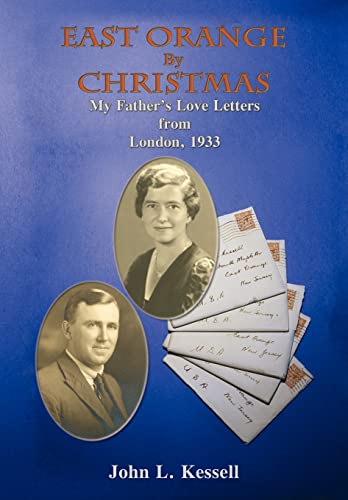 Imagen de archivo de East Orange by Christmas, My Father's Love Letters from London, 1933 a la venta por Lakeside Books