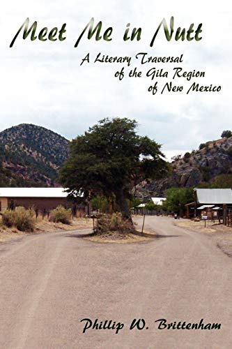 9780865349179: Meet Me in Nutt, A Literary Traversal of the Gila Region of New Mexico