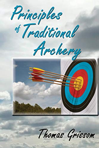 Imagen de archivo de Principles of Traditional Archery a la venta por GF Books, Inc.
